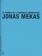Couverture du livre « Le cinéma de la nouvelle génération » de Jonas Mekas aux éditions Paris Experimental