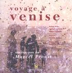 Couverture du livre « Voyage à Venise ; sur les pas de Marcel Proust » de Michel Le Louarn et Candida Romero aux éditions Garde Temps