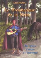 Couverture du livre « Le troubadour de la reine » de Albert Pignol aux éditions La Galipote