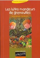 Couverture du livre « Les Lutins Mangeurs De Grenouilles » de Ivan Boussion et Patricia Bourque aux éditions Atouludik