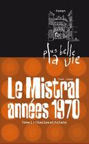 Couverture du livre « Le Mistral années 1970 t.1 ; Charles et Roland » de Yvan Lopez aux éditions Le Tigre Bleu