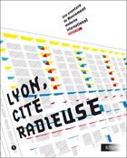 Couverture du livre « Lyon, cité radieuse ; une aventure du mouvement moderne international » de Jacques Rey aux éditions Libel