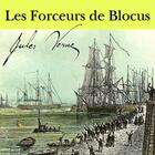 Couverture du livre « Les Forceurs de Blocus » de Jules Verne aux éditions Des Oreilles Pour Lire