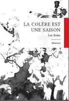 Couverture du livre « La colère est une saison » de Luc Baba aux éditions Tetras Lyre