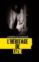Couverture du livre « L'héritage de Lizie » de Lawren Schneider aux éditions Lawren Schneider