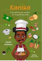 Couverture du livre « Kanika et les délicieuses recettes du Congo-Brazzaville » de Ophelie Boudimbou aux éditions Ophelie Boudimbou