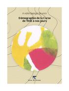 Couverture du livre « Démographie de la Corse de 1945 à nos jours » de Andre-Georges Brunini aux éditions Casa Di Arena