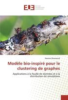 Couverture du livre « Modele bio-inspire pour le clustering de graphes » de Masmoudi Nesrine aux éditions Editions Universitaires Europeennes