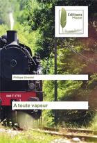 Couverture du livre « À toute vapeur » de Girardot Philippe aux éditions Muse
