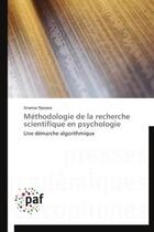 Couverture du livre « Méthodologie de la recherche scientifique en psychologie ; une démarche algorithmique » de Gnansa Djassoa aux éditions Presses Academiques Francophones