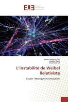 Couverture du livre « L'instabilite de Weibel Relativiste : Etude theorique et simulation » de Belghit, , Slimen aux éditions Editions Universitaires Europeennes