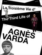 Couverture du livre « La troisième vie d'Agnès Varda : travailler dans le temps et l'espace » de  aux éditions Spector Books