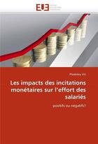 Couverture du livre « Les impacts des incitations monetaires sur l'effort des salaries » de Vin-P aux éditions Editions Universitaires Europeennes