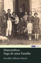 Couverture du livre « Matozinhos: Saga de uma Família » de Geraldo Affonso Muzzi aux éditions Edicoes Vercial