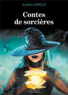 Couverture du livre « Contes de sorcieres » de Labille Aurelie aux éditions Baudelaire