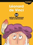 Couverture du livre « Cétéki ? ; Léonard de Vinci ; 50 drôles de questions pour le découvrir ! » de Frederic Rebena et Anne Terral aux éditions Tallandier
