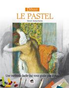 Couverture du livre « Débuter le pastel » de Henri Senarmont aux éditions Oskar