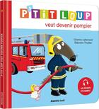 Couverture du livre « P'tit Loup veut devenir pompier » de Orianne Lallemand et Eleonore Thuillier aux éditions Auzou