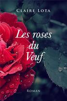 Couverture du livre « Les roses du veuf » de Lota Claire aux éditions Librinova