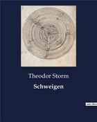 Couverture du livre « Schweigen » de Theodor Storm aux éditions Culturea