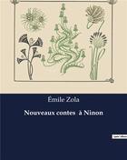 Couverture du livre « Nouveaux contes à Ninon » de Émile Zola aux éditions Culturea