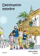 Couverture du livre « Destination mystère » de Clarisse Maas et Thelmo aux éditions S-active