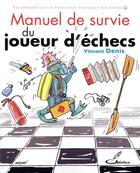 Couverture du livre « Manuel de survie du joueur d'échecs » de Vincent Denis aux éditions Olibris