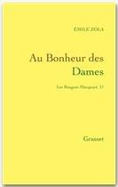 Couverture du livre « Au bonheur des dames - les rougon-macquart » de Émile Zola aux éditions Grasset Et Fasquelle