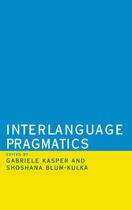 Couverture du livre « Interlanguage Pragmatics » de Gabriele Kasper aux éditions Oxford University Press Usa