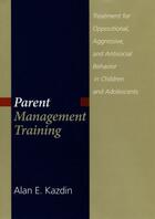 Couverture du livre « Parent Management Training: Treatment for Oppositional, Aggressive, an » de Kazdin Alan E aux éditions Oxford University Press Usa