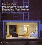 Couverture du livre « House plus » de Phyllis Richardson aux éditions Thames & Hudson