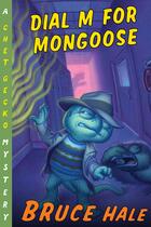 Couverture du livre « Dial M for Mongoose » de Hale Bruce aux éditions Houghton Mifflin Harcourt