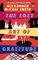 Couverture du livre « The lost art of gratitude - an isabel dalhousie novel » de Alexander Mccall aux éditions Little Brown Uk