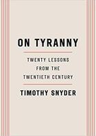 Couverture du livre « ON TYRANNY: TWENTY LESSONS FROM THE TWENTIETH CENTURY » de Timothy Snyder aux éditions Random House Us