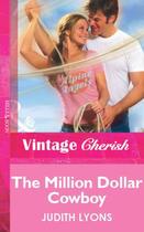 Couverture du livre « The Million Dollar Cowboy (Mills & Boon Vintage Cherish) » de Lyons Judith aux éditions Mills & Boon Series