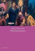 Couverture du livre « Neo rauch propaganda » de Daniel Kehlmann aux éditions David Zwirner