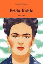 Couverture du livre « Frida kahlo » de Hettie Judah aux éditions Laurence King