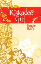 Couverture du livre « Kiskadee Girl » de Harris Maggie aux éditions Hoperoad Digital