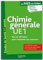 Couverture du livre « LA L1 SANTE EN FICHES : chimie générale ; PAES » de Marie-Lorene Goddard aux éditions Hachette Education