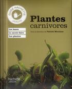 Couverture du livre « Plantes carnivores » de Patrick Mioulane aux éditions Hachette Pratique