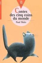 Couverture du livre « Contes des cinq coins du monde » de Paul Thies aux éditions Le Livre De Poche Jeunesse