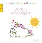 Couverture du livre « Gaston la licorne : les émotions de Gaston : je suis amoureux » de Aurelie Chien Chow Chine aux éditions Hachette Enfants