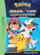 Couverture du livre « Pokémon - Soleil et Lune t.17 ; l'épreuve d'Ula-Ula ! » de  aux éditions Hachette Jeunesse