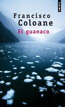 Couverture du livre « El guanaco » de Francisco Coloane aux éditions Points