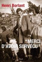 Couverture du livre « Merci d'avoir survécu » de Henri Borlant aux éditions Seuil