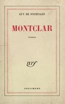 Couverture du livre « Montclar » de Guy De Pourtalès aux éditions Gallimard