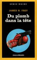 Couverture du livre « Du plomb dans la tête » de James N. Frey aux éditions Gallimard