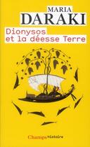 Couverture du livre « Dionysos et la déesse Terre » de Maria Daraki aux éditions Flammarion