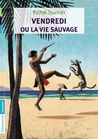 Couverture du livre « Vendredi ou la vie sauvage » de Michel Tournier aux éditions Flammarion Jeunesse