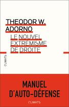 Couverture du livre « Le nouvel extrémisme de droite » de Theodor W. Adorno aux éditions Climats